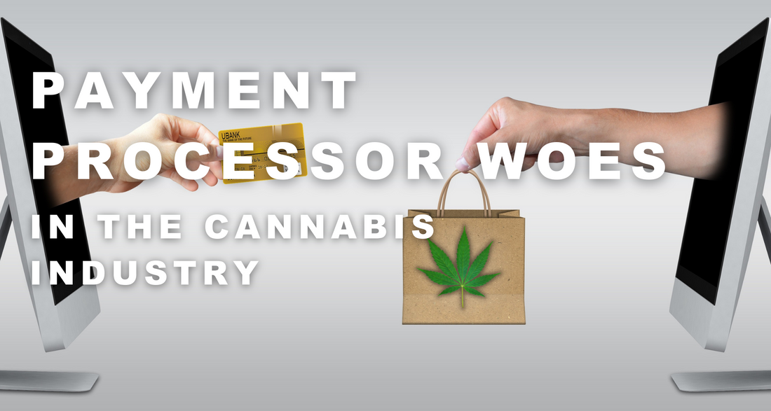 The Cannabis Industry is No Stranger to Payment Processor Woes